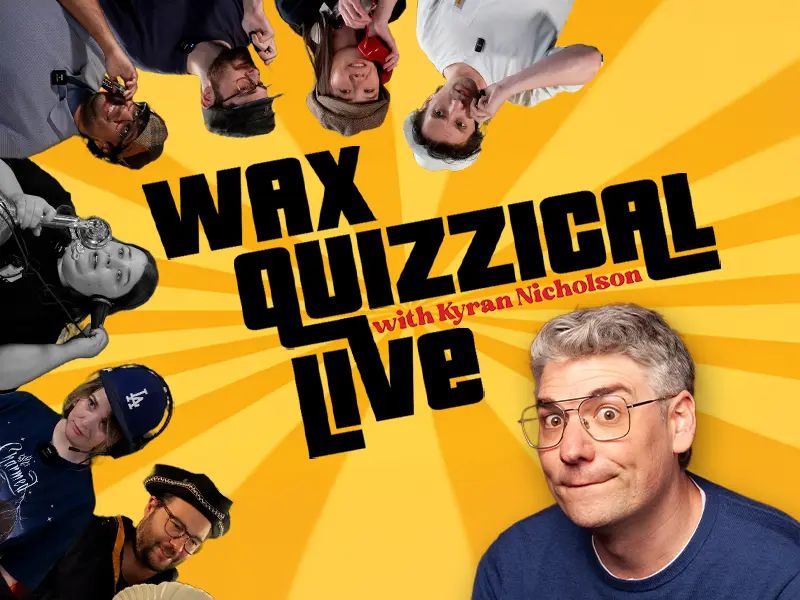 Wax Quizzical: Hosted by Kyran Nicholson